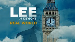 Lee Andersons Real World | Friday 29th March