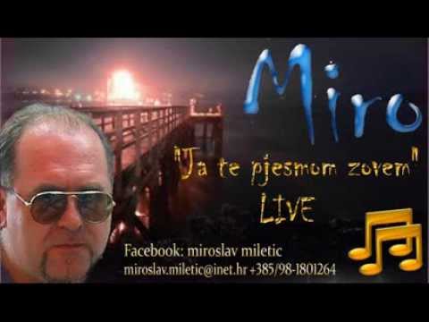 Miroslav Miletic-Ja te pjesmom zovem