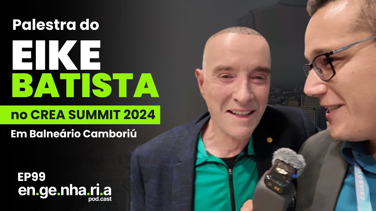 EP99 - Eike Batista | Palestra do Eike Batista no CREA SUMMIT 2024 Balneário Camboriú #eikebatista