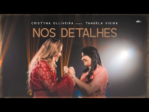 Tangela Vieira feat Cristyna Oliveira - Deus Nos Detalhes VideoClipe