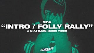 MDA · Intro / Folly Rally (MI$$€D CALL$ 📱 MIXT4P€) (SIXfilms Exclusive Music Video)