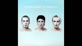 ♪ The Human League - All I Ever Wanted [Alter Ego Remix]