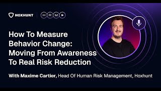 How to Measure Behavior Change (Moving From Awareness to Real Risk Reduction)