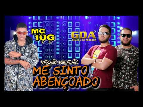 Gêmeos do Arrocha e Mc 10G - Me Sinto Abençoado (versão arrochadeira)