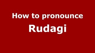 How to pronounce Rudagi