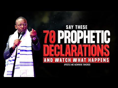 70 Prophetic Declarations that will change your life