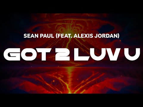 Sean Paul (feat. Alexis Jordan) - Got 2 Luv U | Lyrics