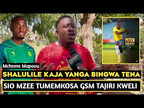 MCHOME MAPOVU APAGAWA USAJILI WA SHALULILE YANGA/ETI MZEE TUMEMKOSA HATUNA HELA/YANGA BINGWA 