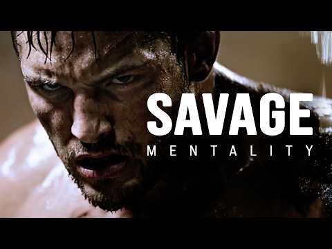 SAVAGE MENTALITY - Motivational Video