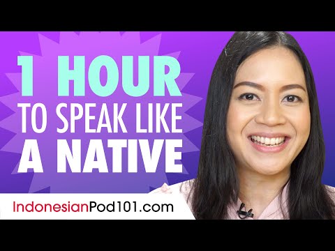 Do You Have 1 Hour? You Can Speak Like a Native Indonesian Speaker