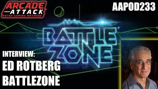 The Story of Battlezone: The Worlds First FPS - Ed Rotberg Interview (Atari & 3DO) [AAPOD233]