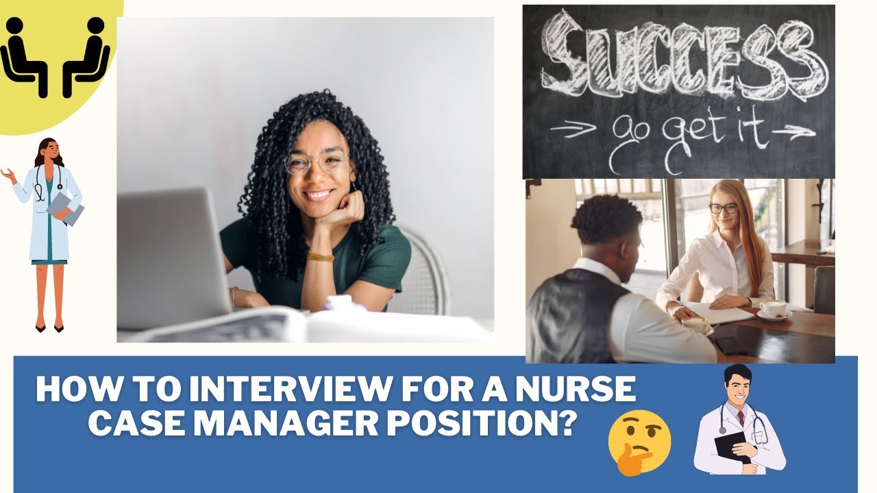 How to Interview for a Nurse Case Manager position