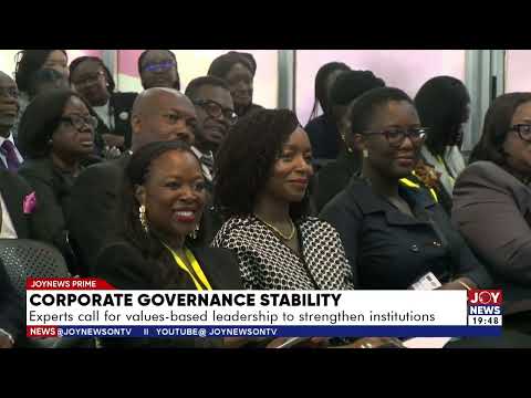 Corporate governance stability: Experts call for values-based leadership to strengthen institutions.