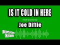 Joe Diffie - Is It Cold In Here (Karaoke Version)