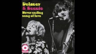 Never Ending Song Of Love - Delaney &amp; Bonnie