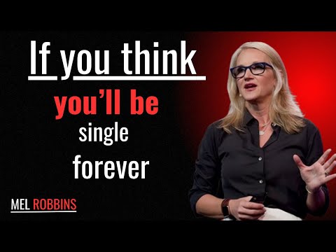 Mel Robbins - “If You Think You’ll Be Single Forever…” | Powerful Advice on Love & Self-Worth