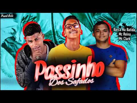 MC REINO BARCA NA BATIDA E MC CLARK PASSINHO DOS SAFADOS