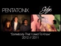 Somebody That I Used To Know - Pentatonix & Gotye (side by side)