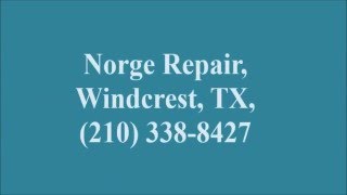 Norge Repair — Windcrest, TX (210) 338-8427
