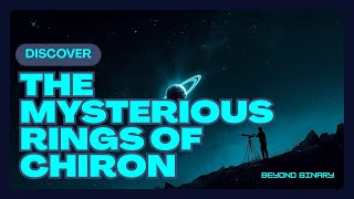 The Mysterious Rings of Chiron: How a Tiny World Is Rewriting Space Science | Beyond Binary