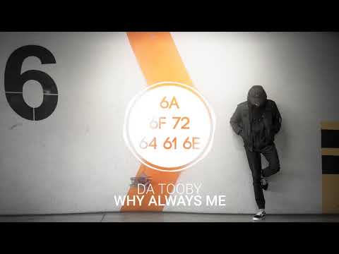 Da Tooby - Why Always Me