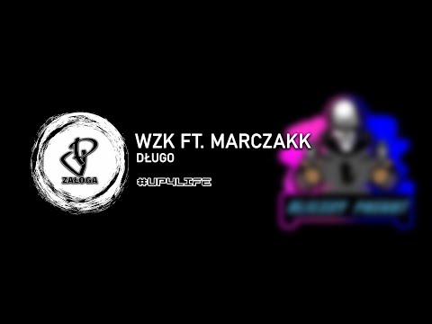12. #UP4LIFE WzK x Marczakk - Długo