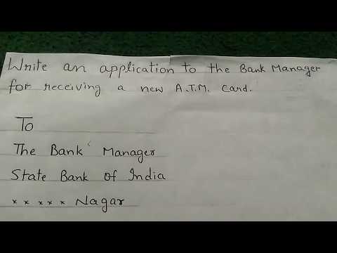 Write an application to the Bank Manager for "RECEIVING A NEW A.T.M.Card." Video