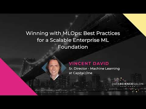 Winning with MLOps  Best Practices for a Scalable Enterprise ML Foundation - Vincent David