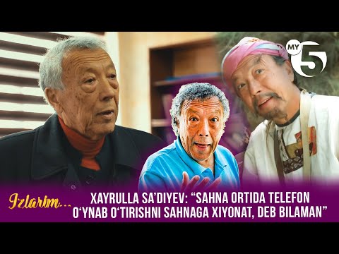 Xayrulla Sa’diyev: “Sahna ortida telefon o‘ynab o‘tirishni sahnaga xiyonat, deb bilaman”  | IZLARIM