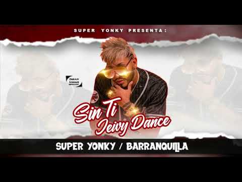 Sin Ti - Jeivy Dance | Super Yonky | Audio Oficial