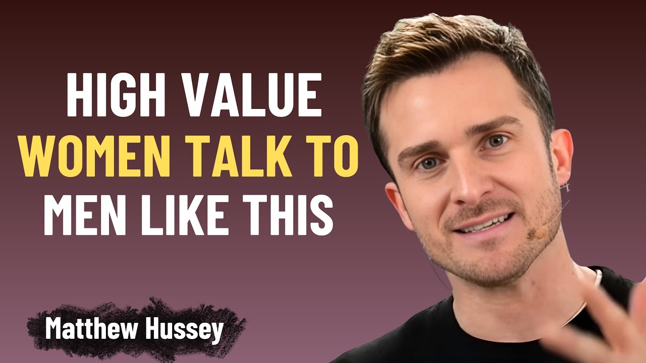 High Value Women Talk to Men Like THIS | Matthew Hussey Powerful Advice