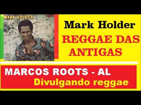MARK HOLDER  - SEQUENCIA DAS ANTIGAS / MARCOS ROOTS - AL