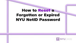 How to Reset a Forgotten or Expired NYU NetID Password