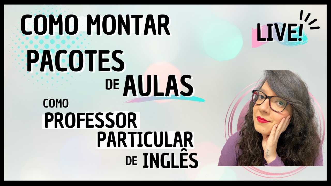 COMO MONTAR PACOTES DE AULA - PARA PROFESSORES DE INGLÊS