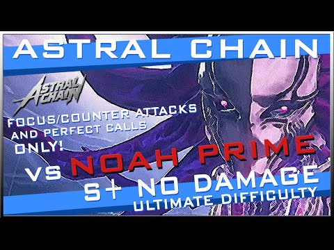 Astral Chain - V.S Noah Prime [No Damage] [Focus Attacks and Perfect Calls ONLY!] [Ultimate Pt]