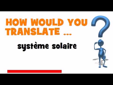 FROM FRENCH TO ENGLISH = système solaire