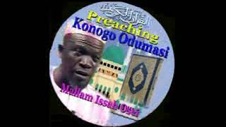 MALLAM ISSAH OSEI-KONOGO ODUMASI PREACHING