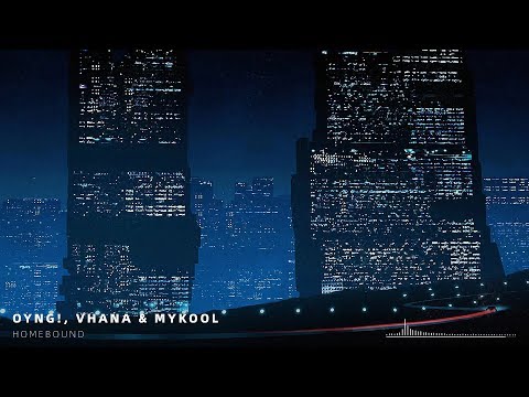 OYNG!, Vhana & Mykool - Homebound