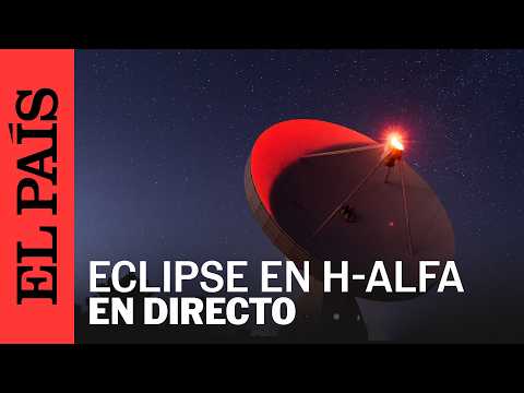 DIRECTO | Un telescopio Lunt capta el ECLIPSE con un filtro en H-alfa | EL PAÍS