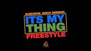 Erick Sermon &amp; Raekwon - Its My Thing (Freestyle)