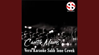 Download lagu Cantik Manis (Versi Karaoke Salih Tone Cewek) mp3