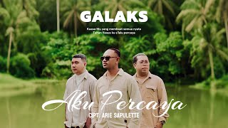 Download lagu Galaks - Aku Percaya #lagurohanikristen mp3