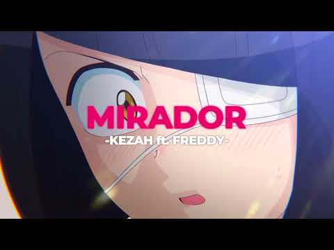🚗Mirador - Kezah ft. Freddy (Slowed+Reverb)