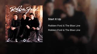 Robben Ford &amp; The Blue Line   Start It Up !!!