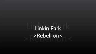 Linkin Park - Rebellion(Lyrics + Übersetzung)