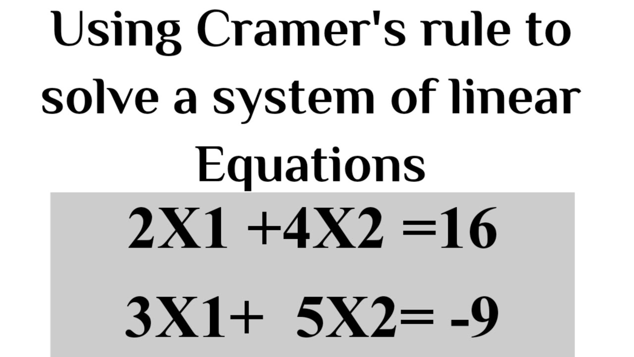 Using Cramer's rule to solve a system of linear Equations