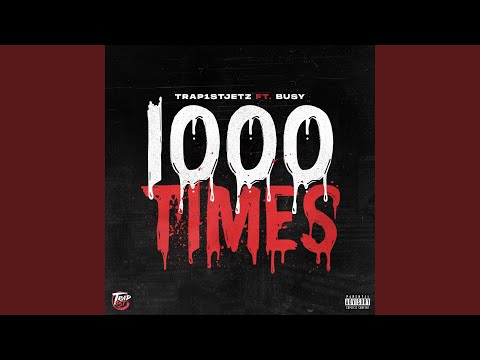 1000 Times (feat. Busy)