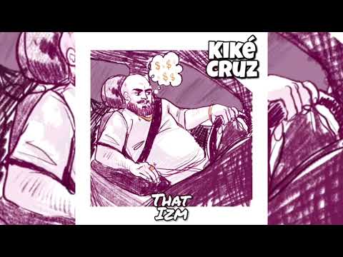 Kike Cruz - That Izm (p. Saint Wavo)