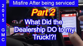 GM 3.6L: Misfire After Dealership Serviced - Part 2