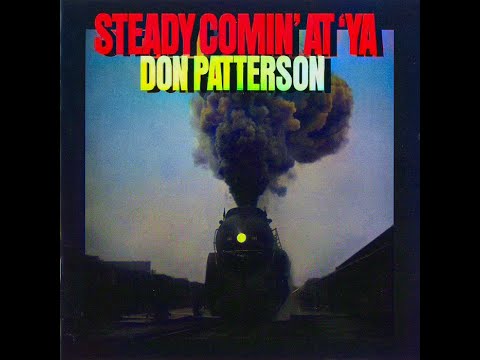 D̲o̲n̲ ̲P̲a̲t̲t̲e̲r̲s̲o̲n̲ ̲–̲ ̲S̲t̲e̲a̲d̲y̲ ̲C̲o̲m̲i̲n̲'̲ ̲A̲t̲ ̲'̲Y̲a̲ ̲(̲1̲9̲7̲2̲-̲7̲7̲)̲